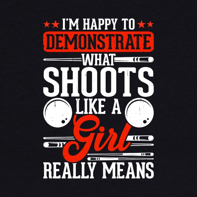 I'm Happy To Demonstrate What Shoots Like A Girl Really Means T shirt For Women by QueenTees